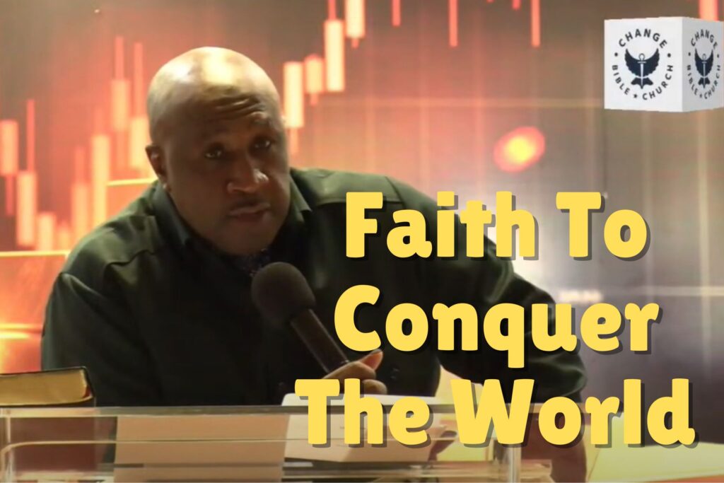 Faith To Conquer The World